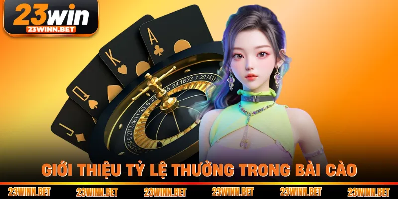 Giới thiệu tỷ lệ thưởng trong bài cào